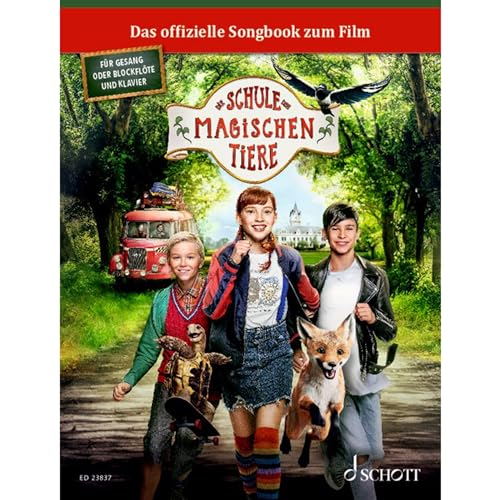 Die Schule Der Magischen Tiere: Das Songbook Zum Film. 1. Gesang/Blockflöte, Klavier. Spielbuch.