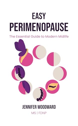 Easy Perimenopause: The Essential Guide To Modern Midlife