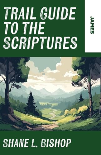 Trail Guide To The Scriptures: James