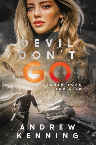 Devil Don'T Go: A Tanner York Thriller: 1