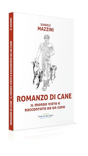 Romanzo Di Cane. Il Mondo Visto E Raccontato Da Un Cane