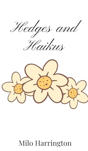 Hedges And Haikus