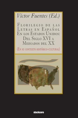 Florilegio De Las Letras En Español En Los Estados Unidos