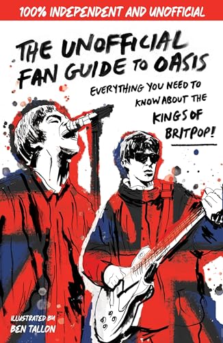 The Unofficial Fan Guide To Oasis: Everything You Need To Know Before The 2025 Tour!