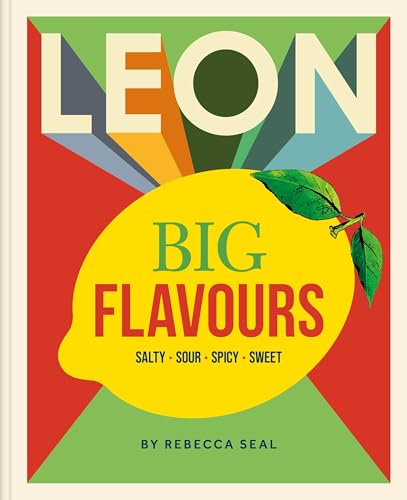 Leon Big Flavours Cookbook: Salty • Sour • Spicy • Sweet