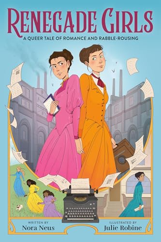 Renegade Girls Queer Tale Romance & Rable Rousing: A Queer Tale Of Romance And Rabble-Rousing