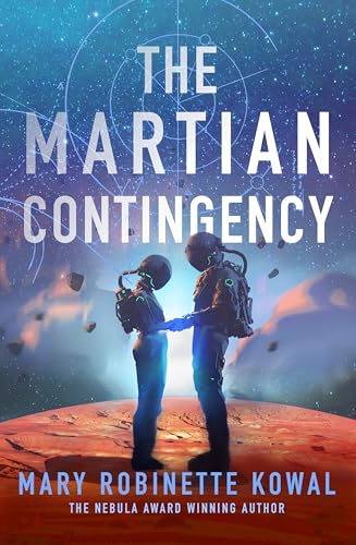 Martian Contingency: A Lady Astronaut Novel: Volume 4