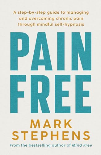 Pain Free: The Easy Four-Step Method To Reduce Pain Naturally