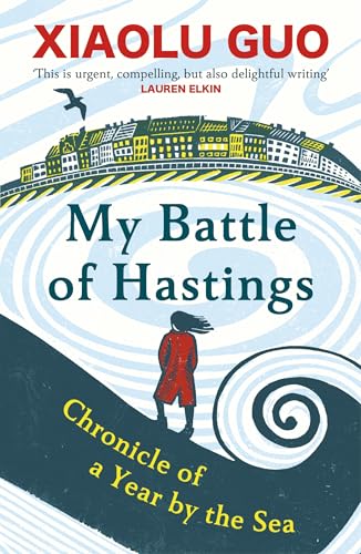 My Battle Of Hastings: Chronicle Of A Year By The Sea