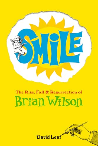 Smile: The Rise, Fall, And Resurrection Of Brian Wilson