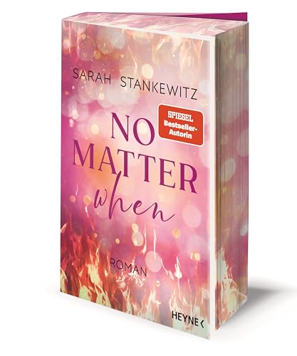 No Matter When: Roman - Mit Farbig Gestaltetem Buchschnitt - Nur In Limitierter Erstauflage Der Gedruckten Ausgabe - Berührende Small-Town-Romance Der