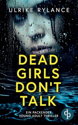 Dead Girls Don'T Talk: Ein Packender Young Adult Thriller