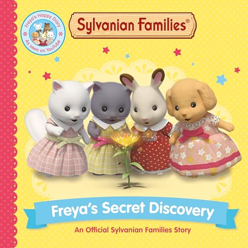 Sylvanian Families: Freya'S Secret Discovery: An Official Sylvanian Families Story