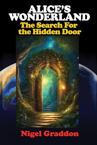 Alice'S Wonderland: The Search For The Hidden Door