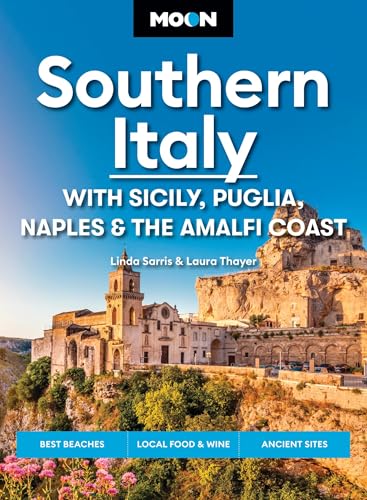 Moon Southern Italy: Best Beaches, Local Food & Wine, Ancient Sites