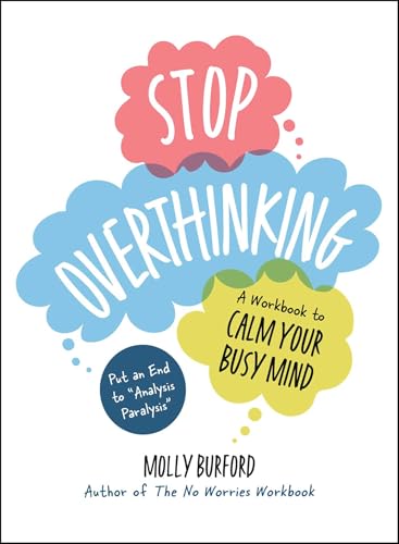 Stop Overthinking: A Workbook To Calm Your Busy Mind