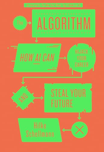 The Algorithm: How Ai Can Hijack Your Career And Steal Your Future