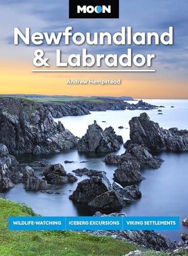 Moon Newfoundland & Labrador (Third Edition): Wildlife-Watching, Iceberg Excursions, Viking Settlements
