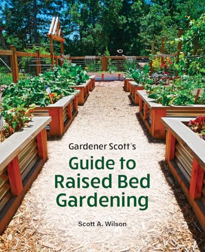 Gardener Scott'S Guide To Raised Bed Gardening