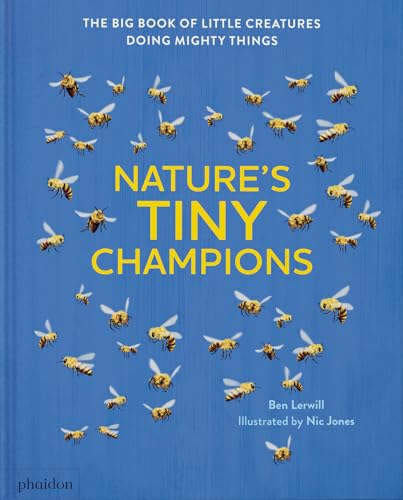 Nature'S Tiny Champions: The Big Book Of Little Creatures Doing Mighty Things