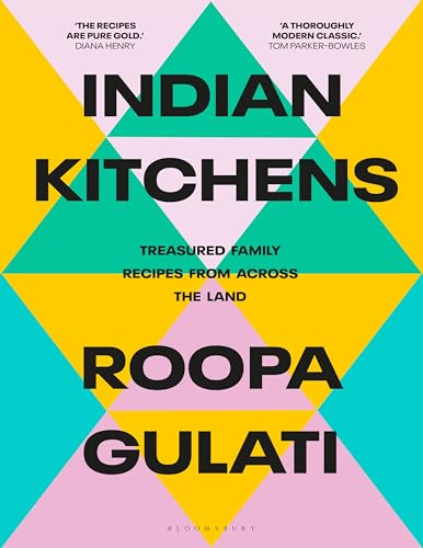 Indian Kitchens: Treasured Family Recipes From Across The Land