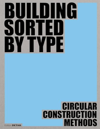 Building Sorted By Type: Methods, Materials, Constructions