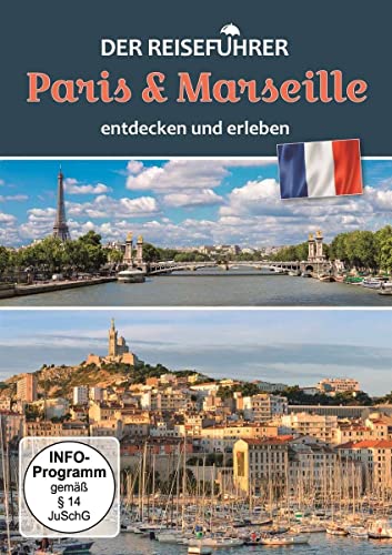 Paris & Marseille - Entdecken Und Erleben - Der Reiseführer