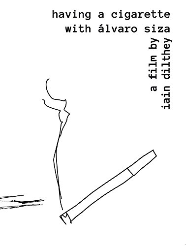 Having A Cigarette With Álvaro Siza: A Film By Iain Dilthey