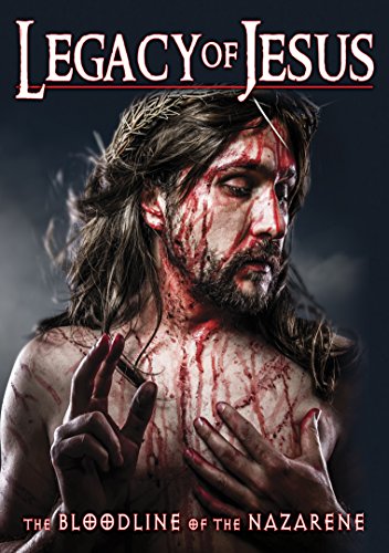 Legacy Of Jesus: Bloodline Of The Nazarene
