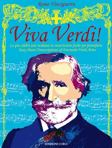 R. VINCIGUERRA - VIVA VERDI! LE PIÙ CELEBRI ARIE VERDIANE IN TRASCRIZIONE FACILE