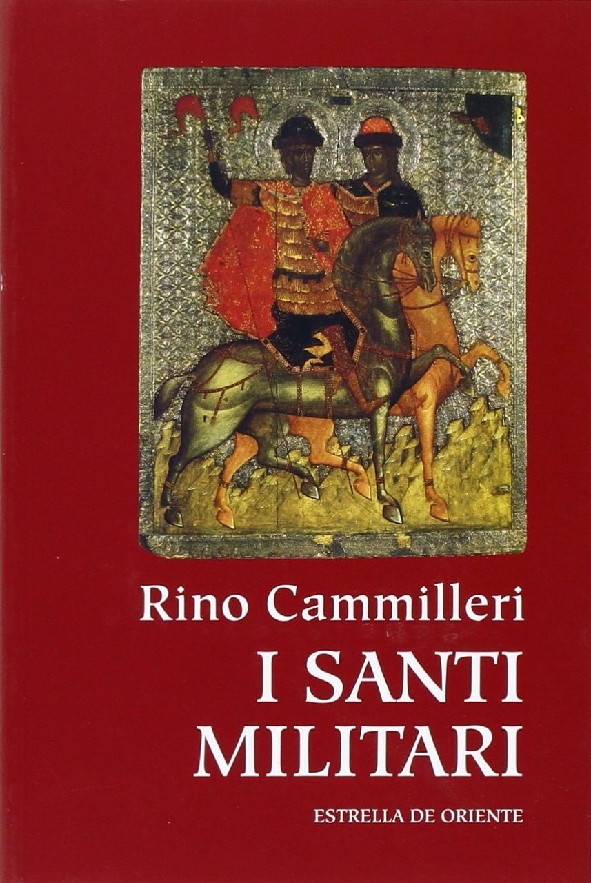 Libri Rino Cammilleri - I Santi Militari