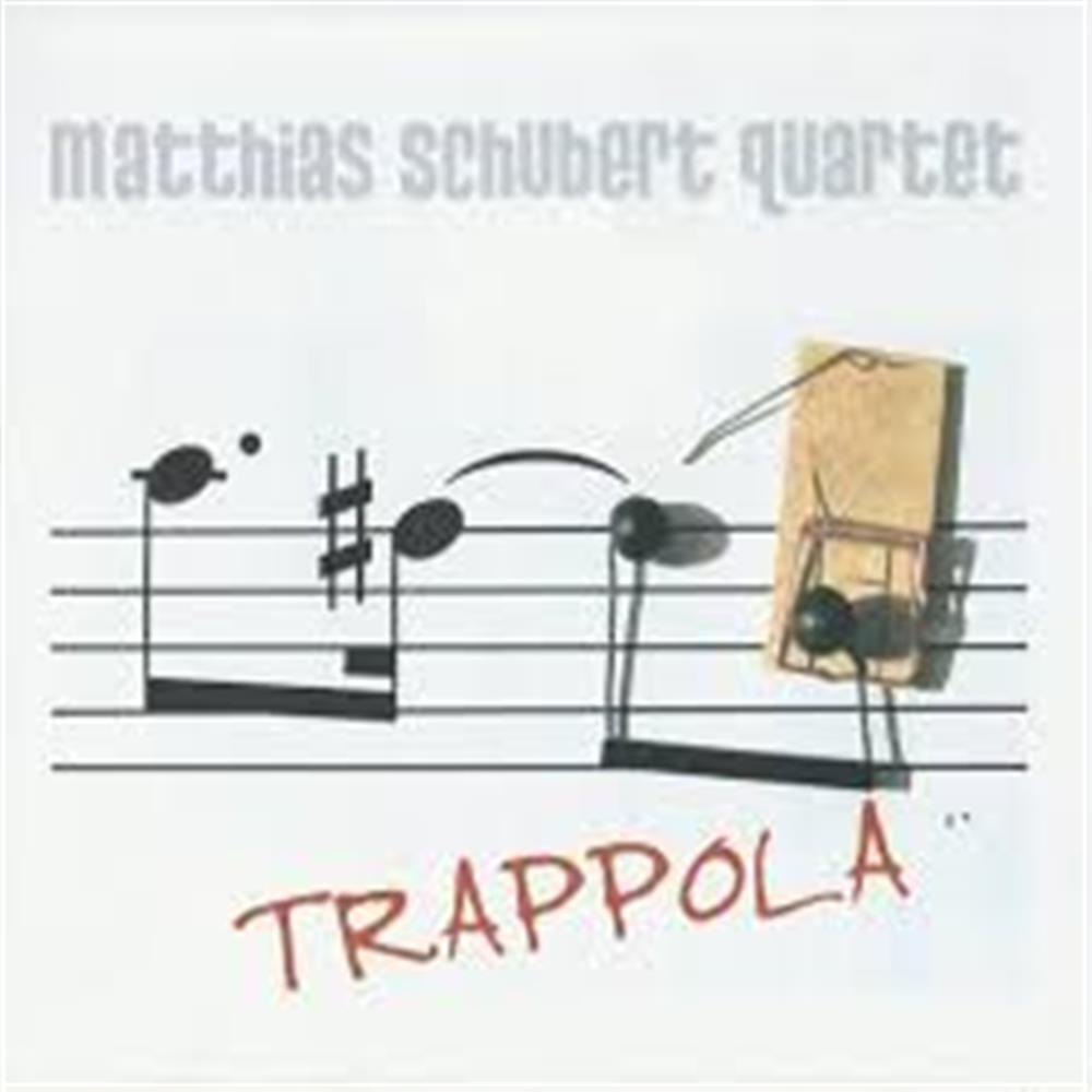 Trappola - Matthias Schubert Quartet (Audio cd)