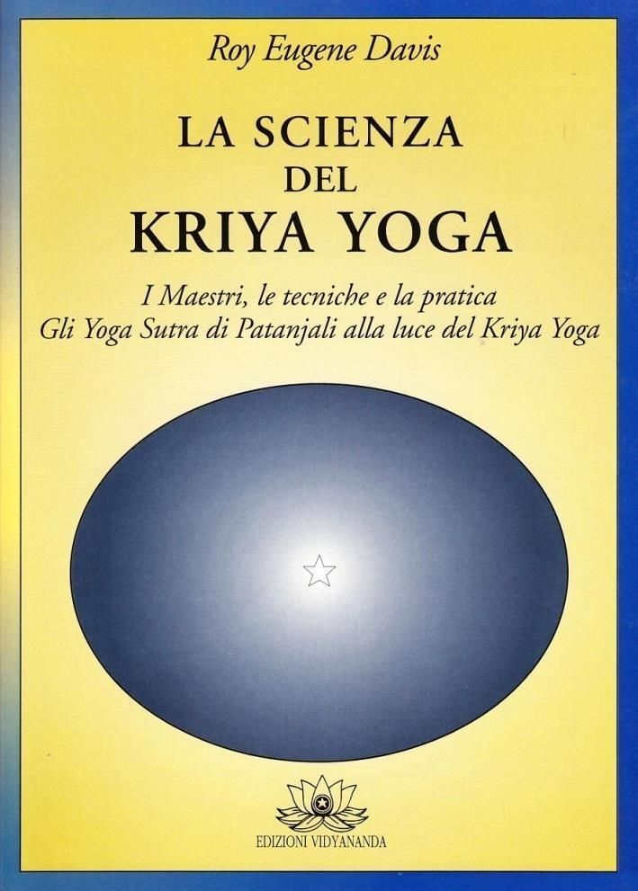 Libri Davis Roy Eugene - La Scienza Del Kriya Yoga