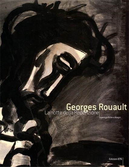 Mons. Gianfranco Rav - Georges Rouault. La notte della Redenzione. Opere grafich