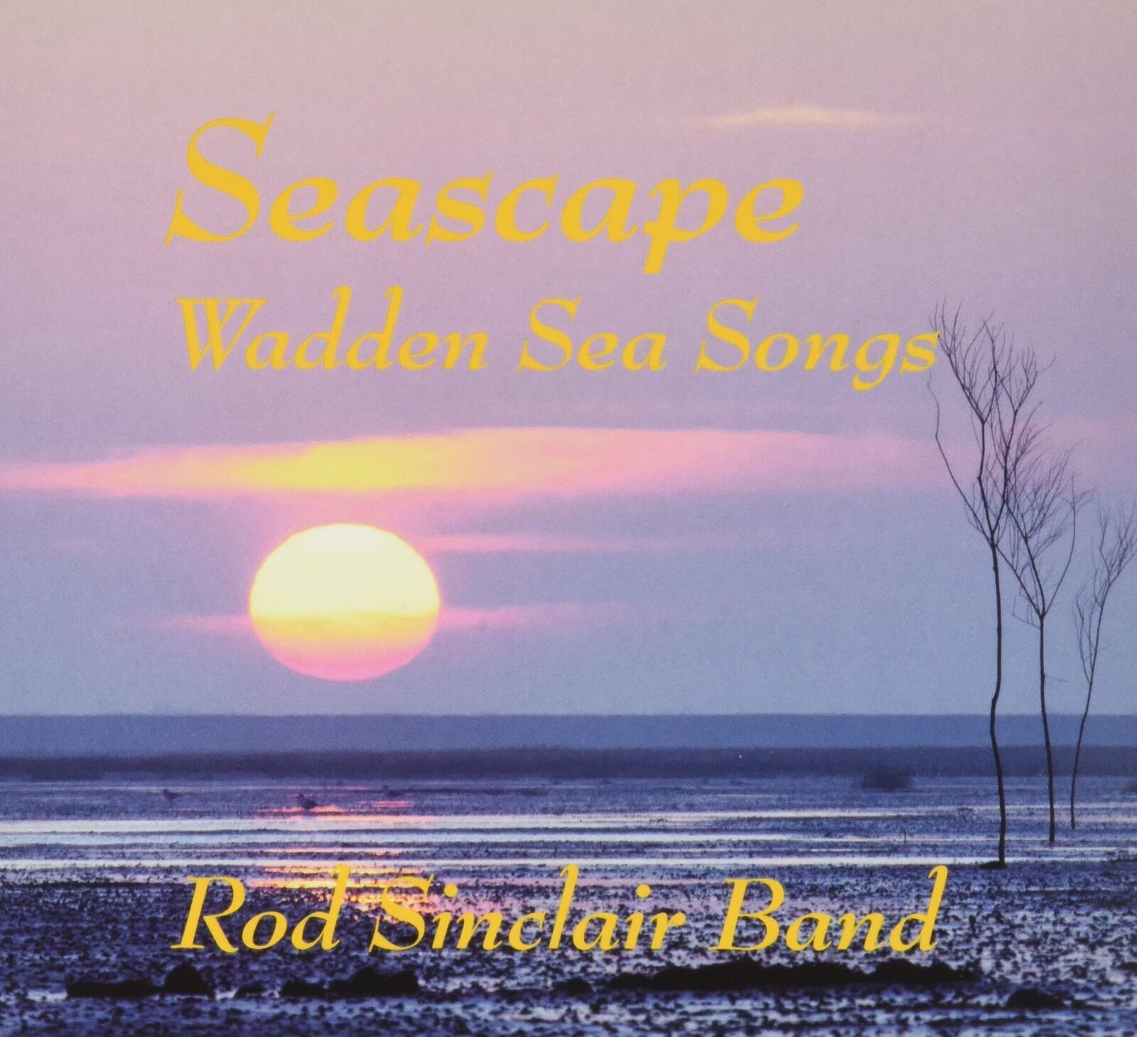 Rod Sinclair Band Rod Sinclair Band - Seascape - Wadden Sea Songs