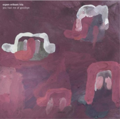 Espen Eriksen Trio You Had Me at Goodbye (CD) Album