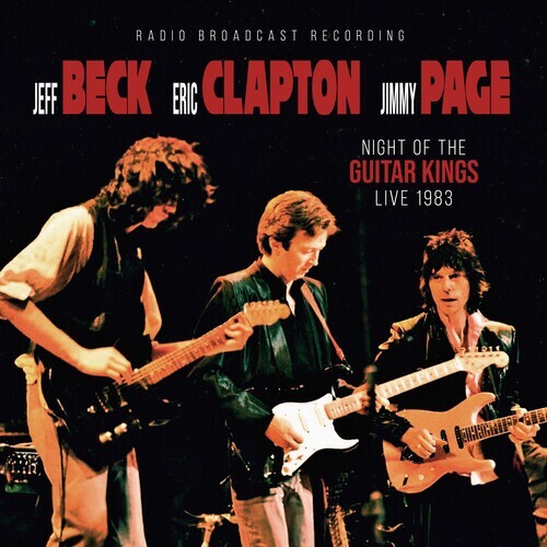 JEFF BECK, ERIC CLAPTON & JIMMY PAGE - Night of the Guitar Kings 1983 Red limite