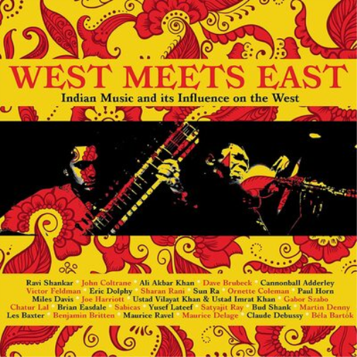 Various Artists West Meets East: Indian Music and Its Influence On the West (CD)