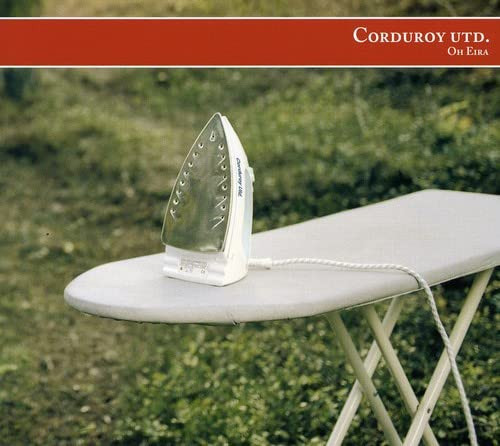 Corduroy Utd. Oh Eira (CD)