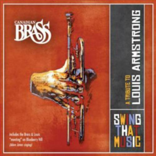 Canadian Brass Canadian Brass: Swing That Music - A Tribute to Louis Armstr (CD)