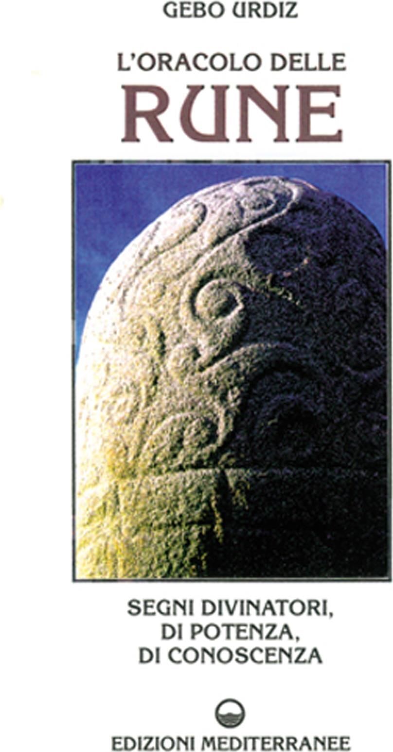 Libri Gebo Urdiz - L'Oracolo Delle Rune. Segni Divinatori, Di Potenza, Di Conosc