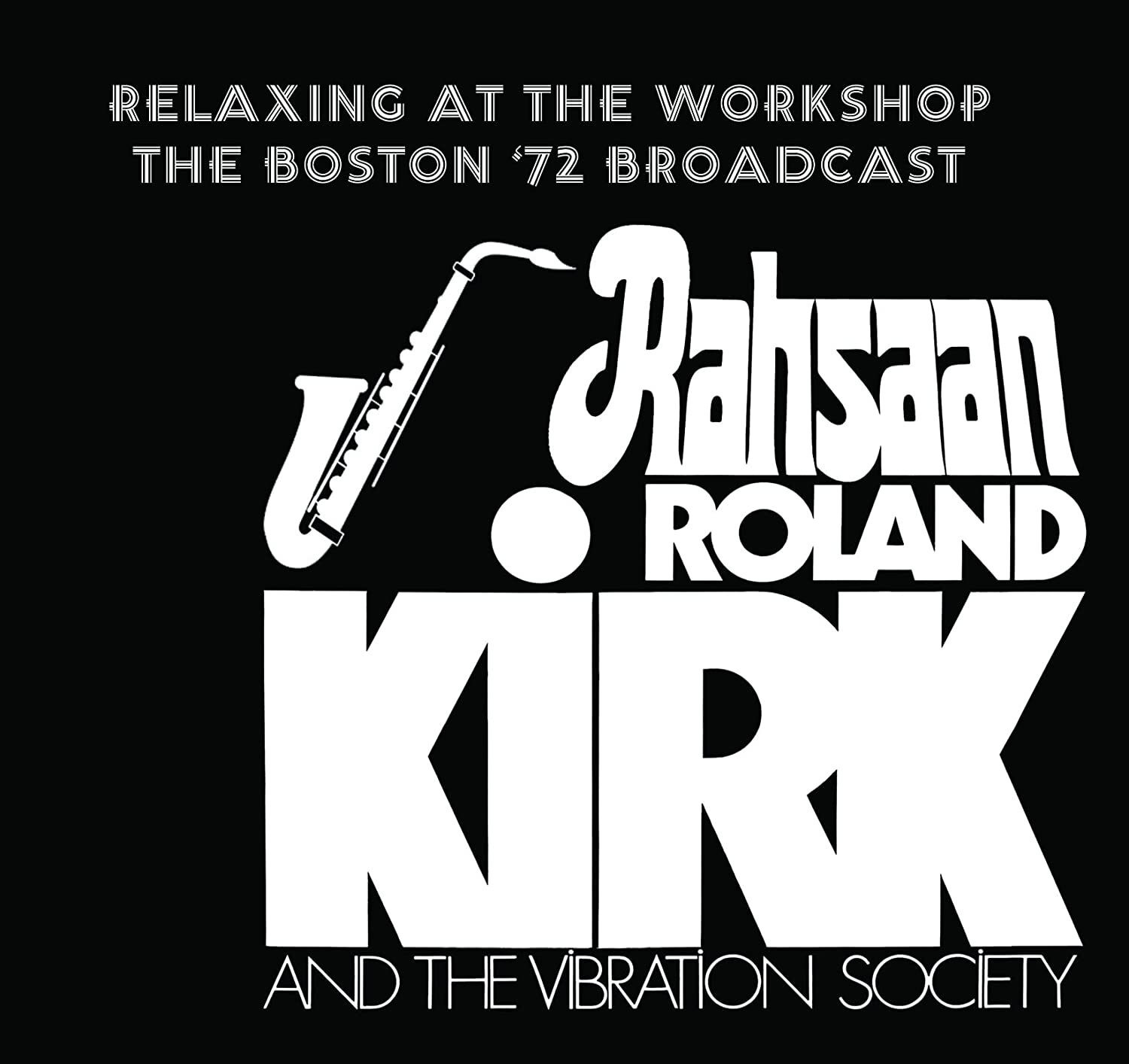 Rahsaan Roland Kirk and the Vibrat Relaxing at the Workshop: The Boston '7 (CD)