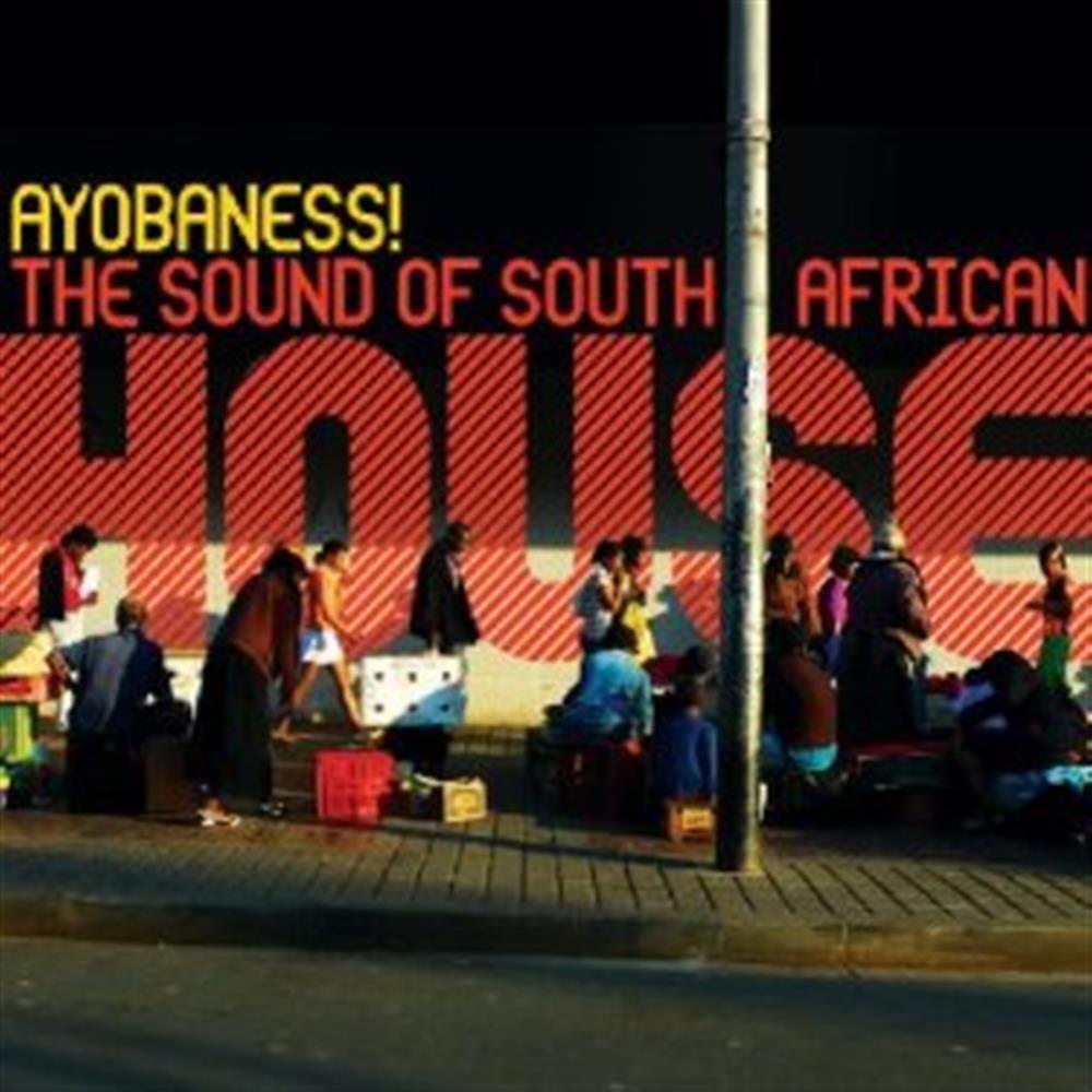 Ayobaness!  The Sound Of South African House - Various Artists (Audio cd)