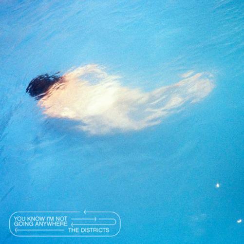 The Districts You Know I'm Not Going Anywhere (Vinyl LP) 12" Album