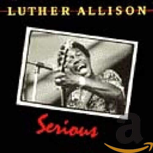 Serious by Luther Allison