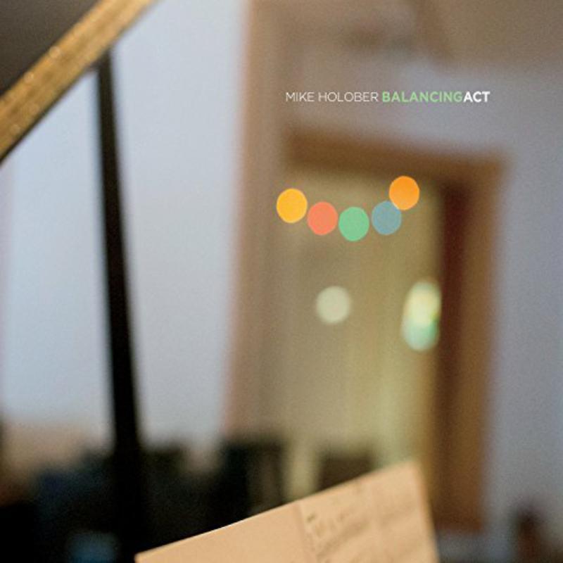 Mike Holober and Balancing Act Balancing Act CD MH001CD NEW
