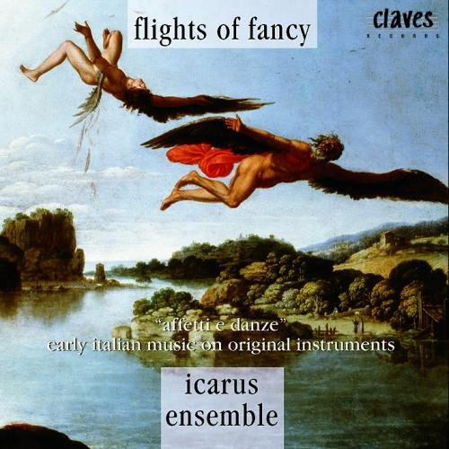 Icarus Ensemble Flights of Fancy - Early Italian Music (CD) Album