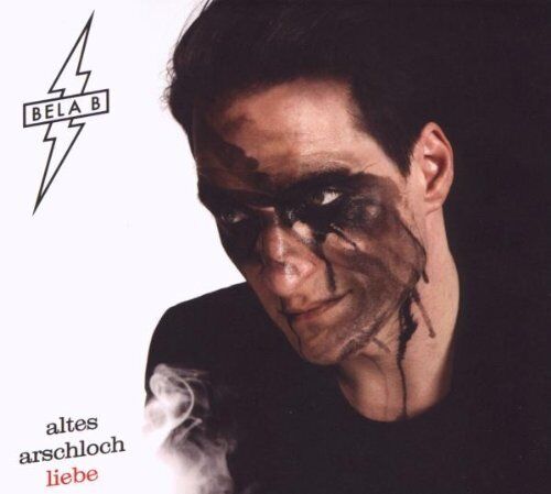 Bela B. altes arschloch liebe (CD)