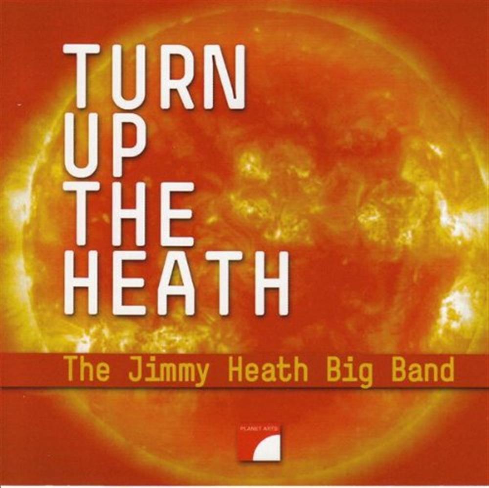 Turn Up The Heath - The Jimmy Heath Big Band (Audio cd)