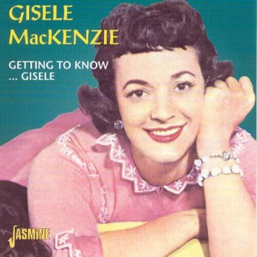 Gisele MacKenzie Getting To Know...Gisele (CD) Album